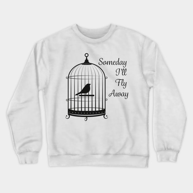 Someday Crewneck Sweatshirt by The E Hive Design